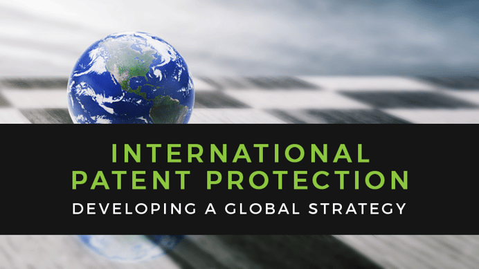 International Patent Protection: Developing a Global Strategy
